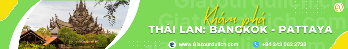 Tour Thái Lan: Bangkok - Pattaya